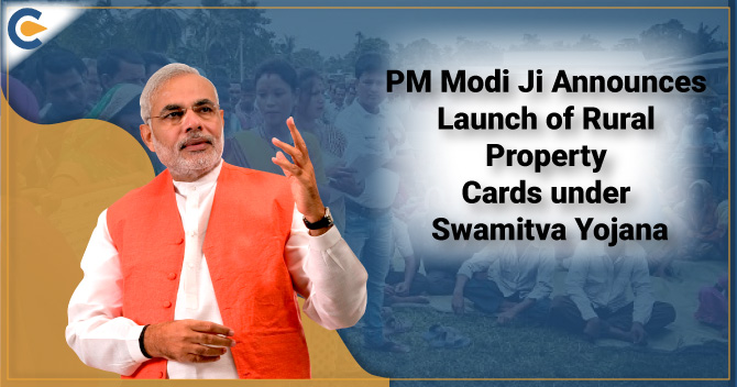 PM Modi Ji Announces Launch of Rural Property Cards under Swamitva Yojana
