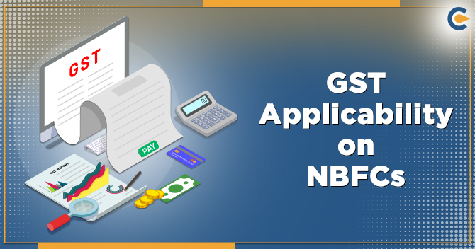 GST Applicability on NBFCs