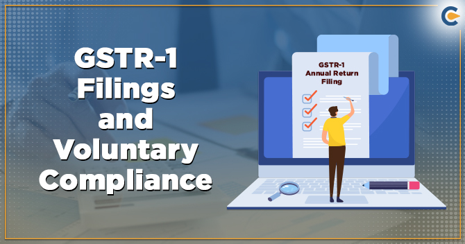 GSTR 1 – Everything you need to know about Filings and Voluntary Compliance
