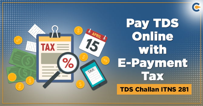 Pay TDS Online with E-Payment Tax- TDS Challan ITNS 281