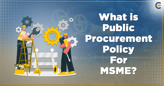Everything you need to know about Public Procurement Policy For MSME