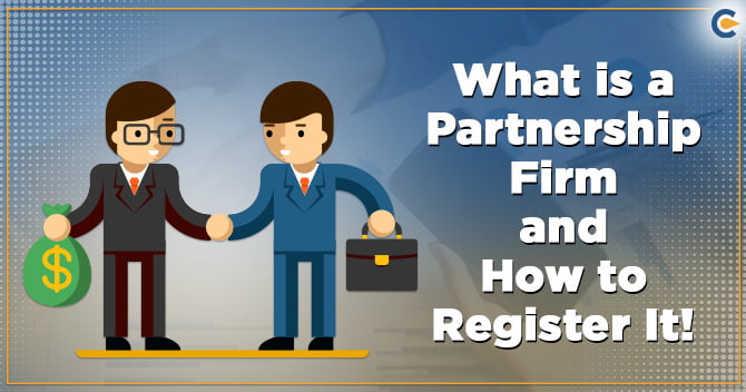 An Analysis on What is a Partnership Firm and How to Register It!