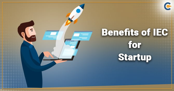 How the IEC for Startup could be Beneficial in India?
