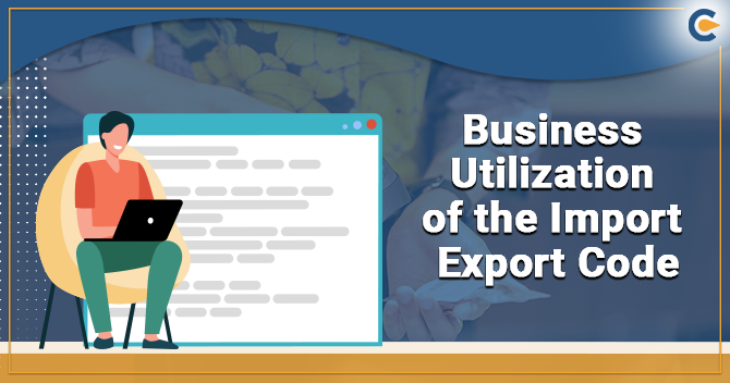 : Business utilization of Import Export Code