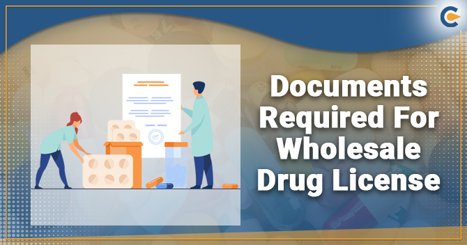 Documents for wholesale drug license
