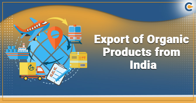 How to Export Organic Products such as Vegetables and Cereal from India?