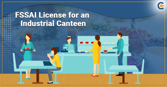 Is FSSAI License Required for an Industrial Canteen?