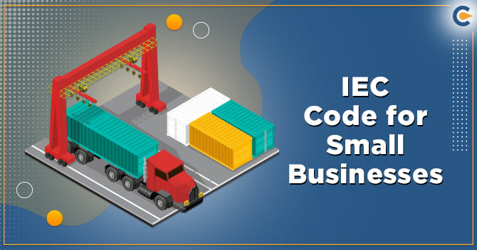 How Can Small Businesses Obtain an IEC Code?