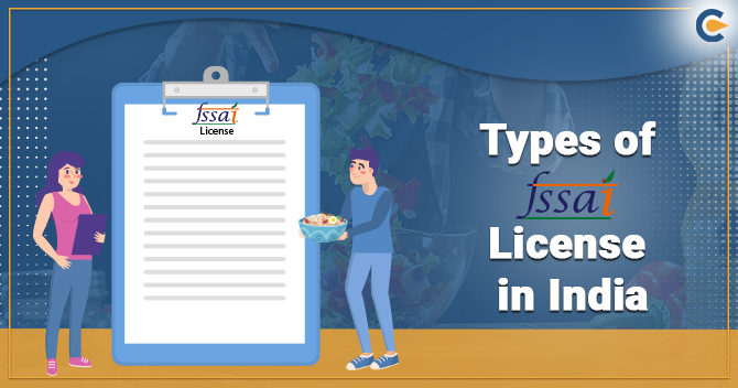 What are the Types of FSSAI License underlining the Concept of FSSAI Registration?