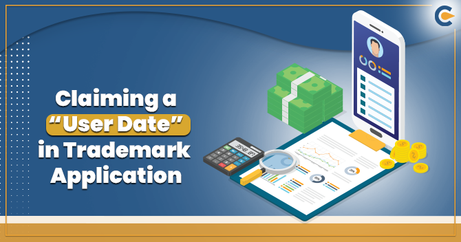 Importance of Claiming a “User Date” in Trademark Registration Application