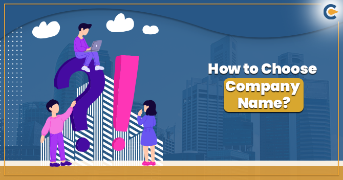 What are the Requirements Before Choosing Company Name in India?