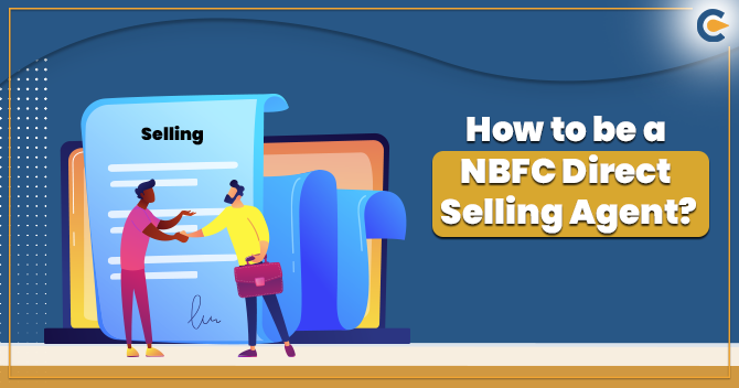 NBFC DSA Registration: Documentation and Process for becoming Direct Selling Agent