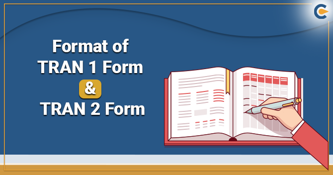 Format of TRAN 1 Form & RAN 2 Form