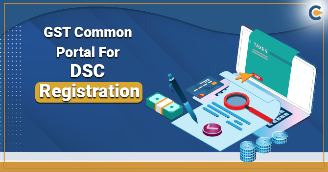 GST Common Portal For DSC Registration