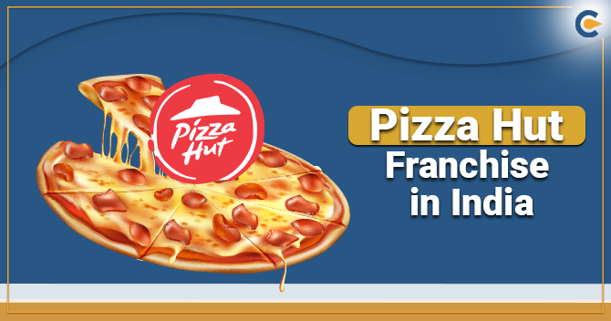 Pizza Hut Franchise in India