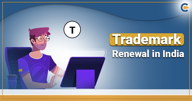 What is the Process of Trademark Renewal in India?