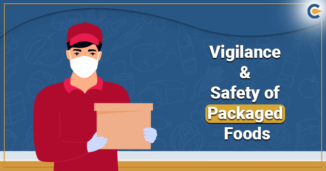 Regulation of FSSAI on Vigilance & Safety of Packaged Foods
