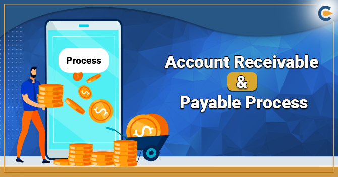 Account Receivable & Payable Process in Cash Flow Management