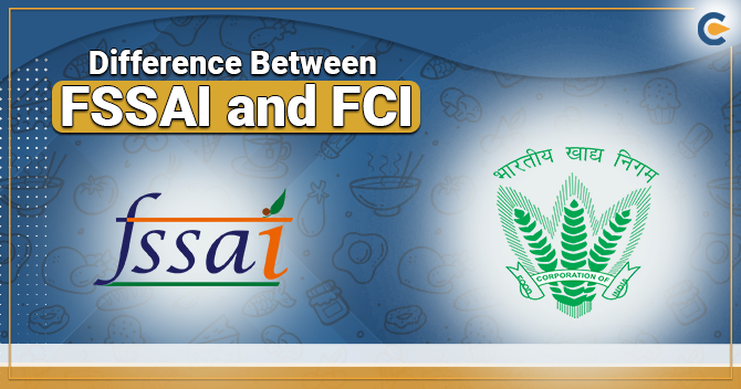 Difference Between FSSAI and FCI