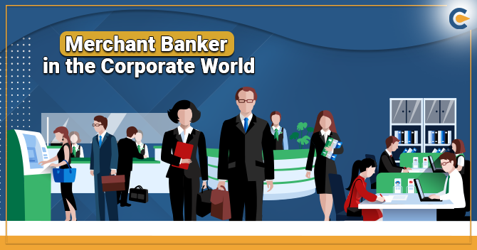 Merchant Banker in the Corporate World