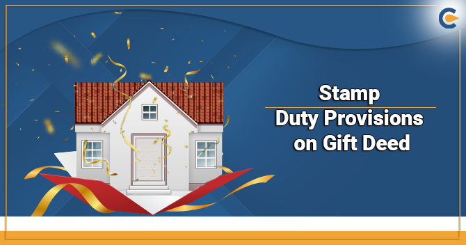 What are the Stamp Duty Provisions Applicable on Gift Deed?