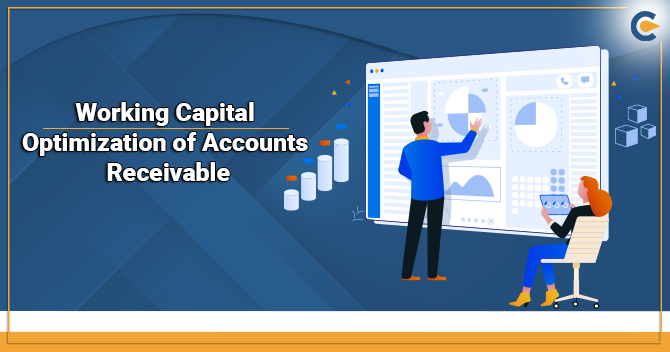 Working Capital Optimization of Accounts Receivable