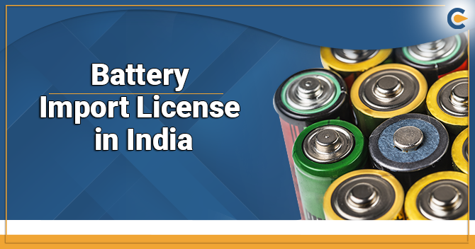 Battery Import License in India