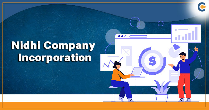 Nidhi Company Incorporation: A Step By Step Approach