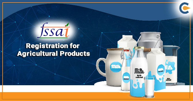 FSSAI Registration for Agricultural Products: Outlining the Main Details
