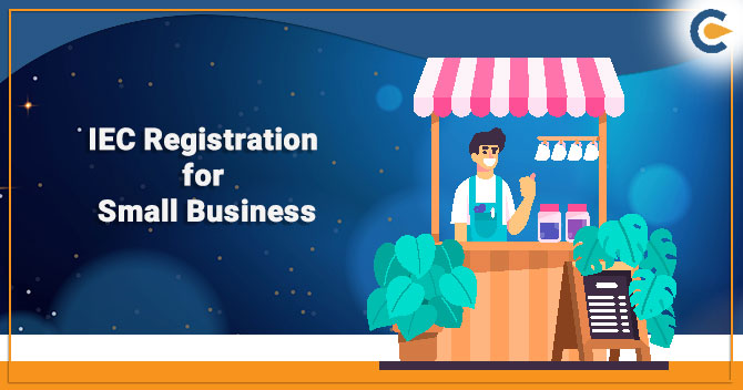 IEC Registration for Small Business: All you Need to Know