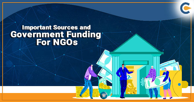 Important Sources and Government Funding For NGOs: A Complete Outlook