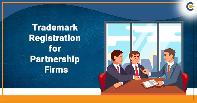 Trademark Registration for Partnership Firms: A Detailed Outlook