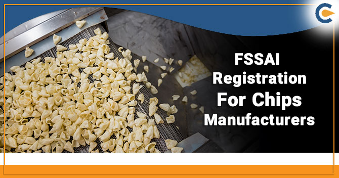 FSSAI Registration For Chips Manufacturers