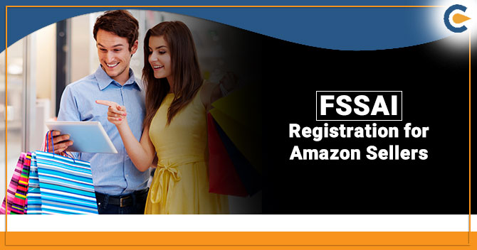 FSSAI Registration for Amazon Sellers: Underlining the Legalities