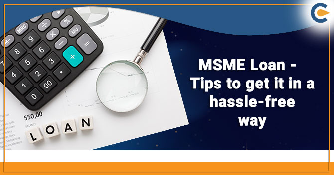 MSME Loan - Tips to get it in a hassle-free way