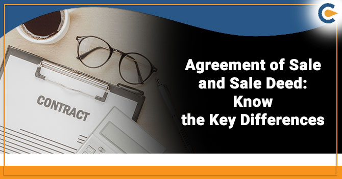 Agreement of Sale and Sale Deed: Know the Key Differences