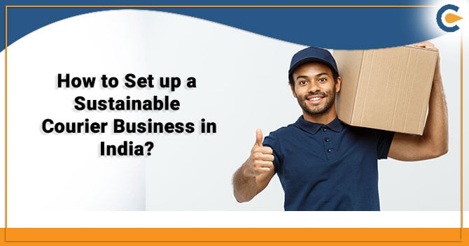 set up a Sustainable Courier Business in India