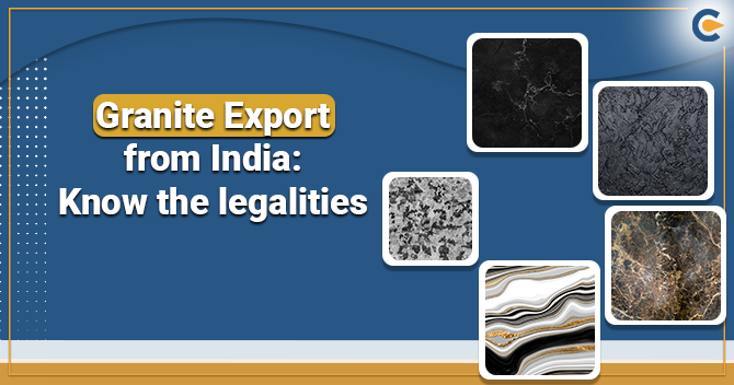 Granite Export from India: Know the legalities