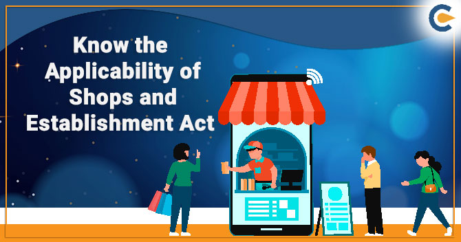 Know the Applicability of Shop and Establishment Act