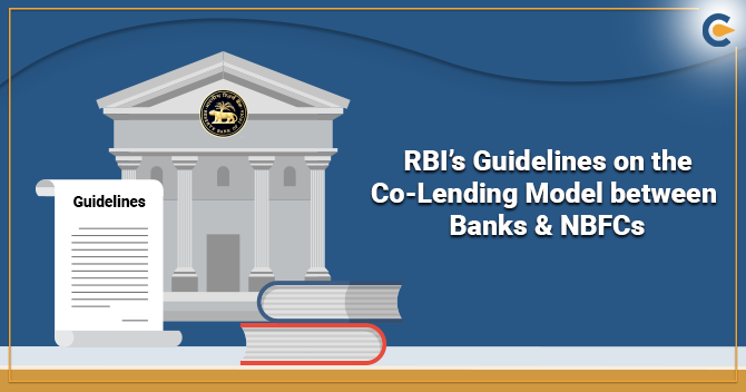 RBI’s Guidelines on the Co-Lending Model between Banks & NBFCs
