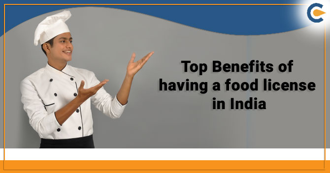 Benefits of having a food license in India