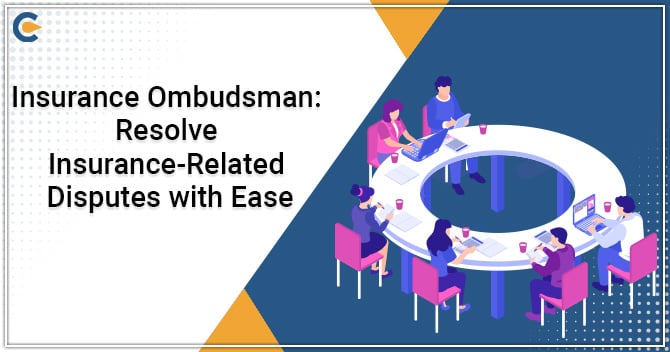 Insurance Ombudsman: Resolve Insurance-Related Disputes with Ease