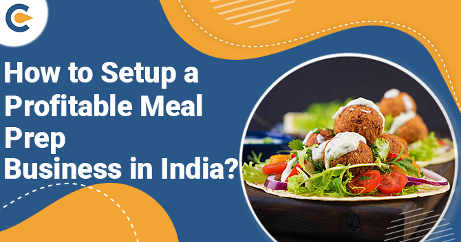How to Setup a Profitable Meal Prep Business in India?