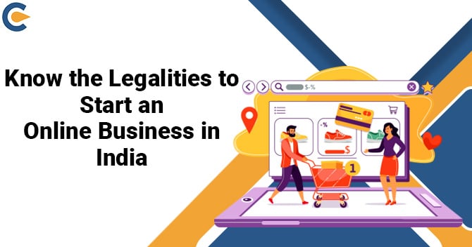 Know the Legalities to Start an Online Business in India