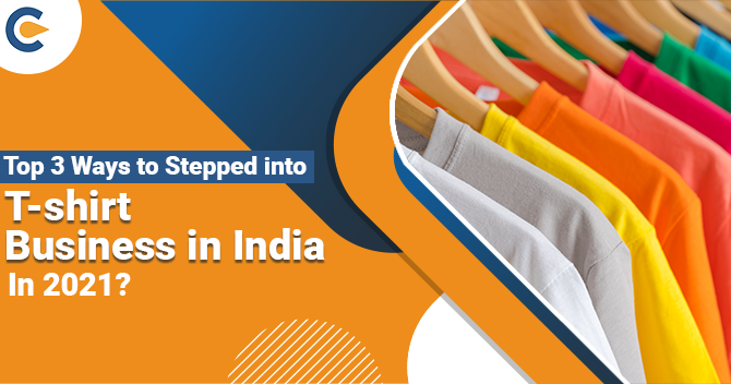 Top 3 Ways to Stepped into T-shirt business in India