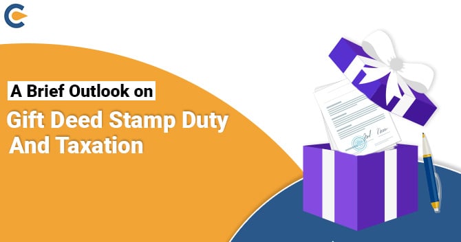 A Brief Outlook Gift Deed Stamp Duty and Taxation