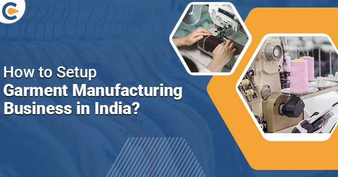 How to Set up Garment Manufacturing Business in India