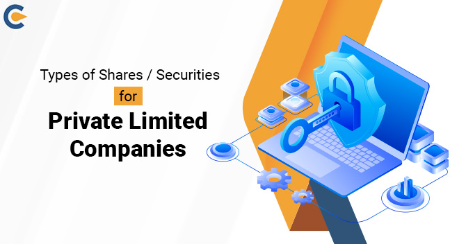 Types of Shares / Securities for Private Limited Companies