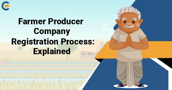 Farmer Producer Company Registration Process: Explained
