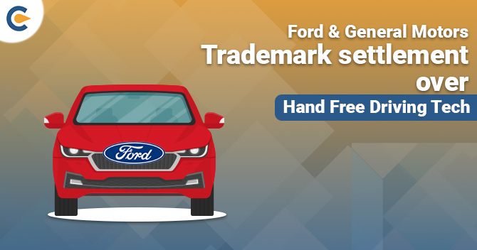 Ford and General Motors Trademark settlement over trademarked driver-assist technology